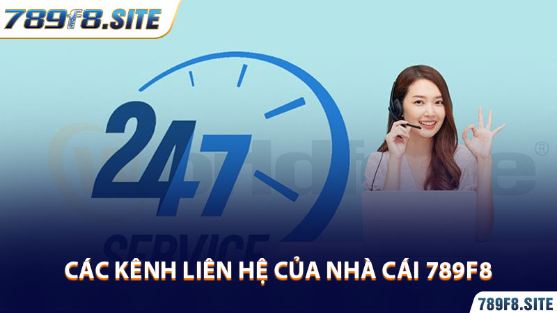 Các kênh liên hệ của nhà cái 789F8