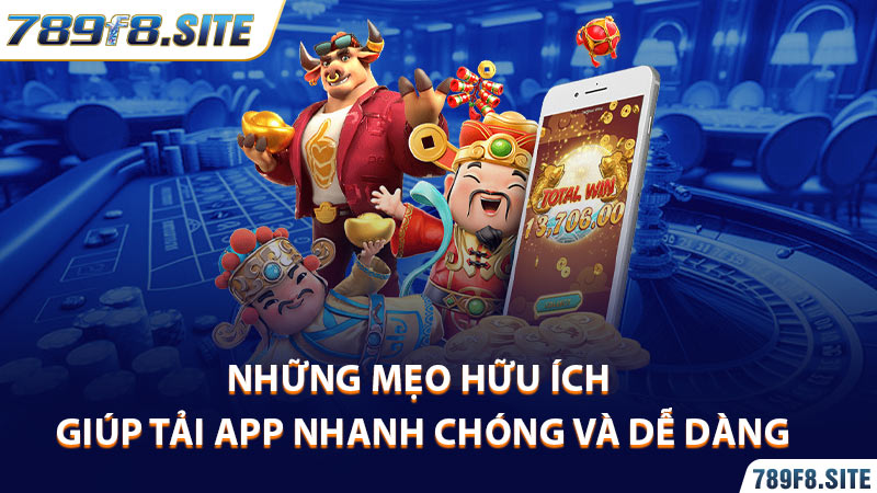 Những mẹo hữu ích giúp tải app nhanh chóng và dễ dàng